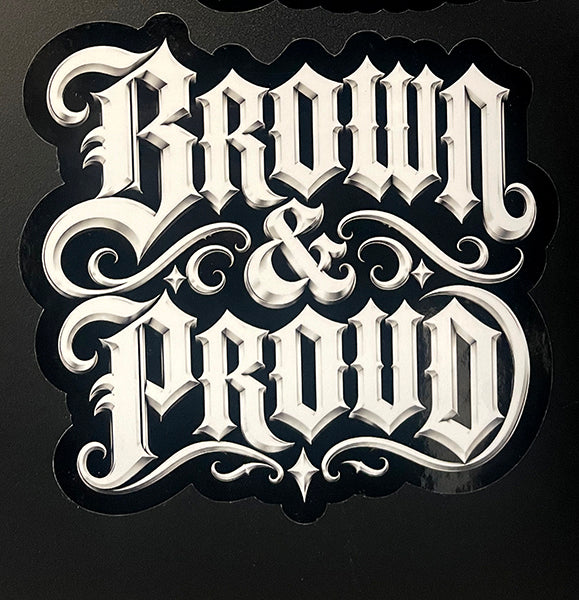 Brown & Proud Sticker (6x6)