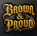 Brown & Proud Gold Sticker (6x6)